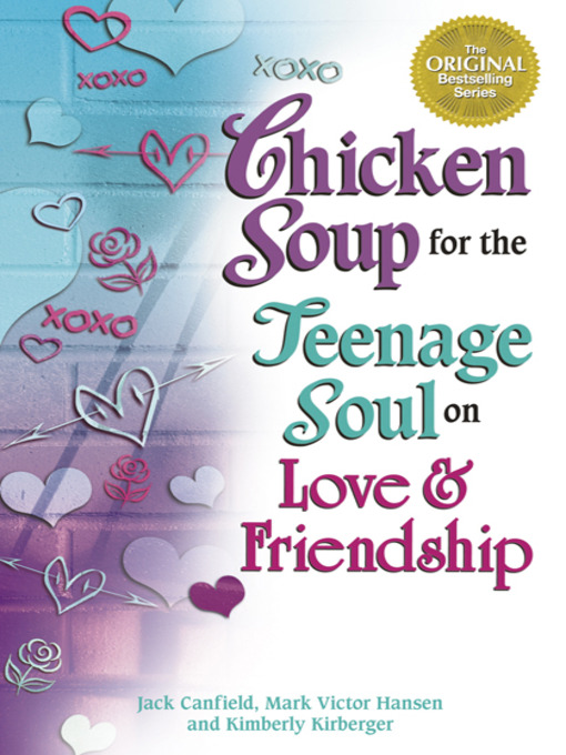 Title details for Chicken Soup for the Teenage Soul on Love & Friendship by Jack Canfield - Available